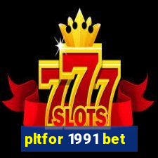 pltfor 1991 bet